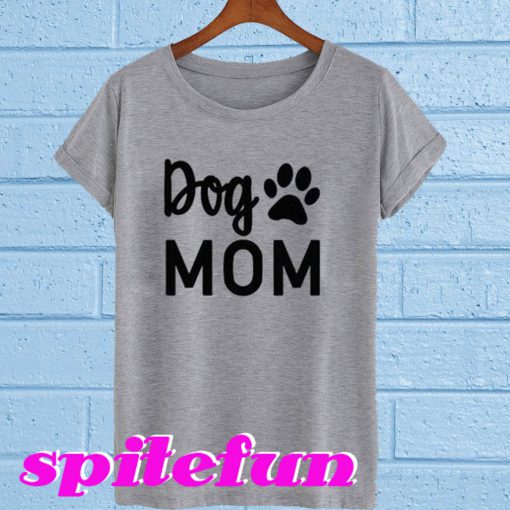 Dog Mom T-Shirt