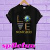 Love Montessori T-shirt