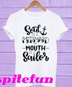 Soul Of A Mermaid Mouth Of A Sailor T-shirt