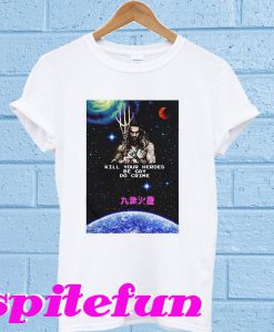 Aquaman kill your heroes be gay do crime T-shirt