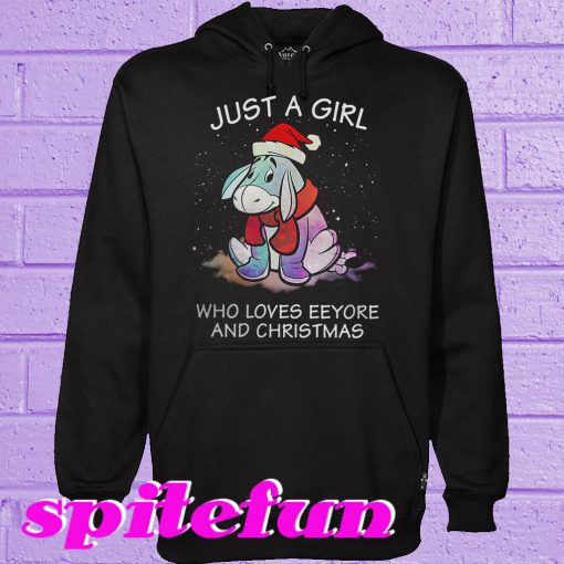 Just a girl who loves Eeyore and Christmas Hoodie