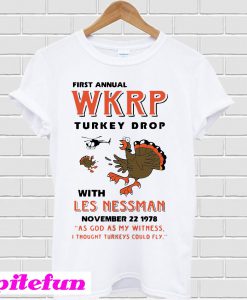 First annual WKRP turkey drop with les nessman T-shirt
