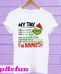 The Grinch My Day I'm Booked Christmas T-shirt