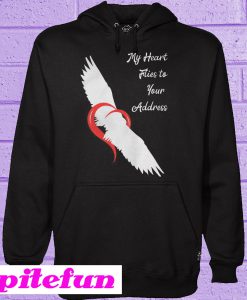 My heart flies to your address Hoodie