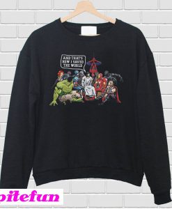 Jesus Superheroes and that's how I saved the world Sweatshirt