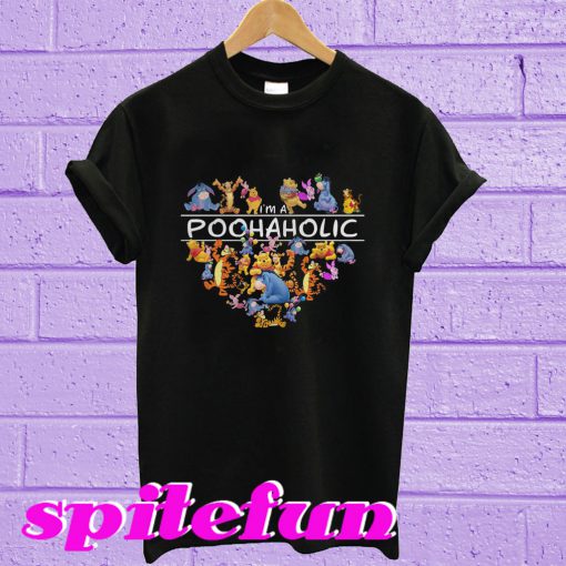 I’m a Poohaholic Pooh Aholic T-shirt