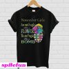November girls are not fragile like a flower T-shirt