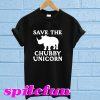 Save The Chubby Unicorn T-Shirt