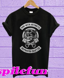 Sons With Arthritis Ibuprofen Chapter T-Shirt