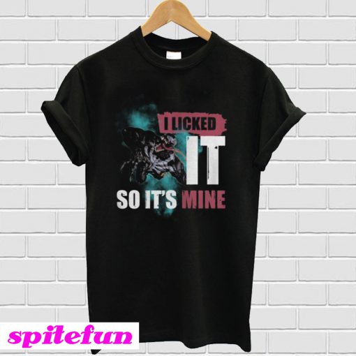Venom I Licked It So It's Mine T-Shirt