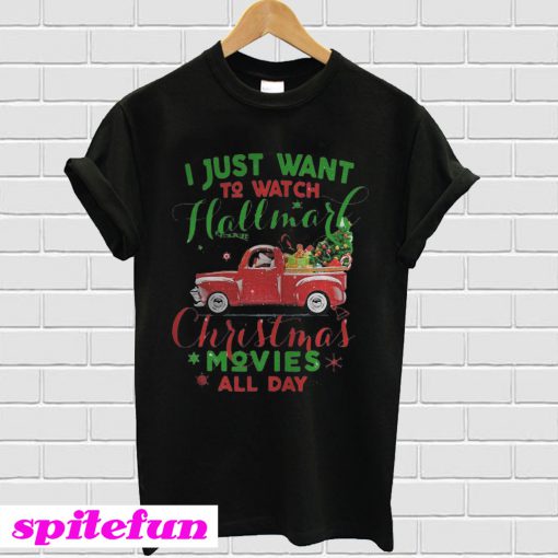 Vintage truck I just wanna watch hallmark Christmas movies all day T-Shirt