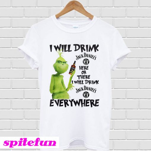 Grinch I Will Drink Jack Daniel's Here Or There Everywhere T-shirt