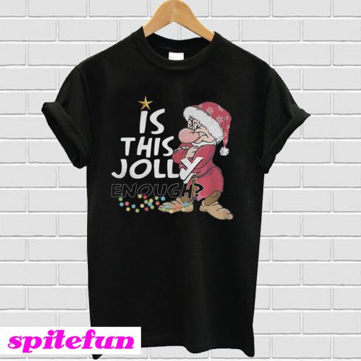Grumpy Santa Is This Jolly Enough Christmas T-Shirt