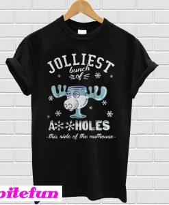 Jolliest bunch of Assholes this side of the nuthouse T-shirt