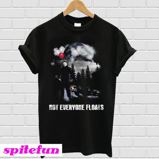 Michael Myers kill Pennywise not everyone floats T-shirt