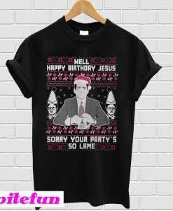 Michael Scott Happy birthday Jesus sory your party's so lame T-shirt