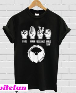 Rock Paper Scissors Table saw funny carpenter T-shirt