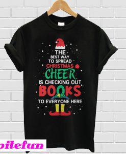 The best way to spread Christms cheer is checking out books T-shirt