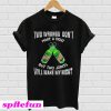 Two wbrongs don't make a right Mountain Dew but two joints will T-shirt