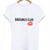 Bad Girls Clus T-Shirt