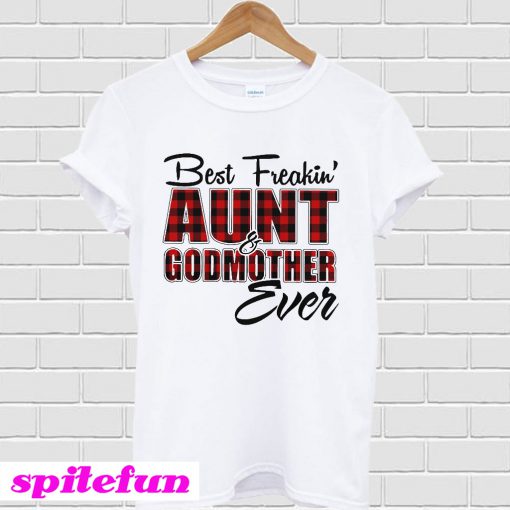 Best freakin aunt godmother ever buffalo plaid T-shirt