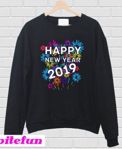 Happy New Year 2019 Sweatshirt
