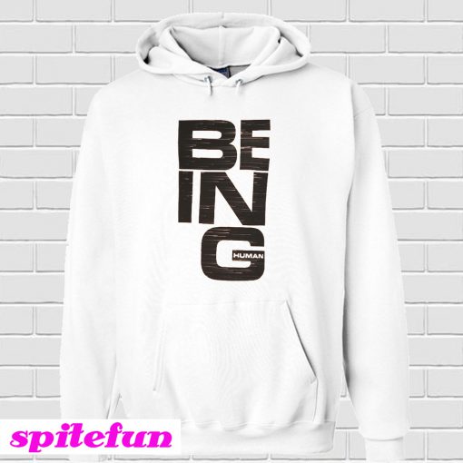 Being Human Hoodie