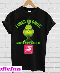 Grinch I used to smile and then I worked at Speedway T-shirt