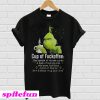 Grinch cup of fuckoffee one splash of no one cares a dash of kiss T-shirt