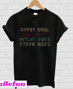 Gypsy soul gold dust witchy vibes Stevie nicks T-shirt