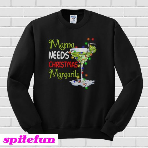 Mama needs Christmas margarita Sweatshirt