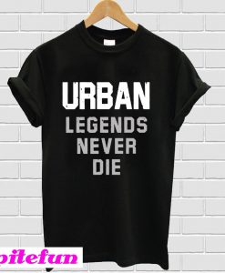 Nicki Meyer Dennis Urban legends never die T-shirt