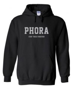 Phora Stay True Forever Hoodie