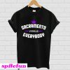 Sacramento Versus Everybody T-Shirt