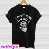 Santa Claus I do It for The Ho’s T-Shirt