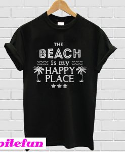 The beach is my happy place T-Shirt