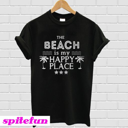 The beach is my happy place T-Shirt