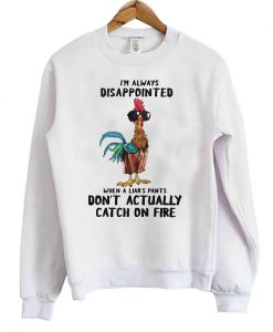 I'm always disappointed when a liar's pants don't actually catch on Sweatshirt
