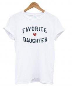 Favorite Daughter T-shirt