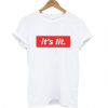It’s Lit T-Shirt