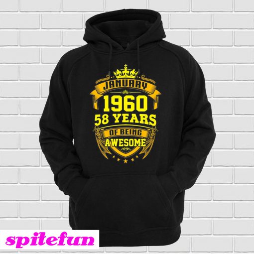 January 1960 58 Years Of Being Awesome Hoodie