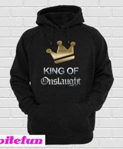 King Of Onslaught Hoodie