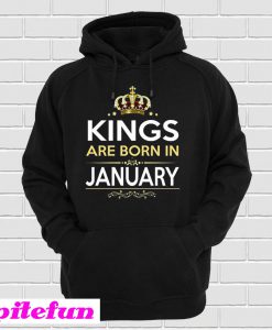 Kings Are Born In January Hoodie