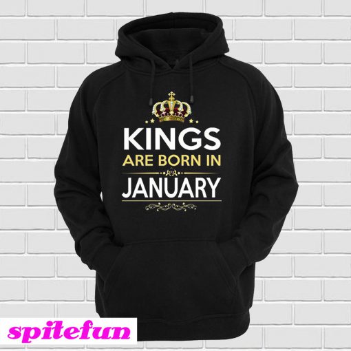 Kings Are Born In January Hoodie