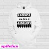Legends Are Born in January Hoodie