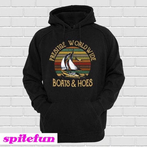 Prestige Worldwide Boats And Hoes Hoodie
