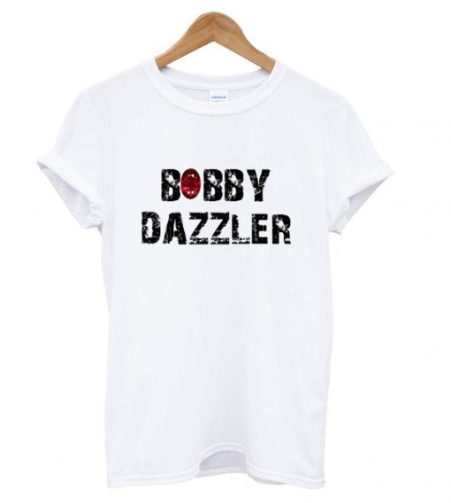 The Bobby Dazzle T shirt