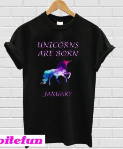 Unicorn Are Born January T-shirt