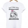 Don’t mess with Grandmasaurus you’ll get Jurasskicked T-shirt
