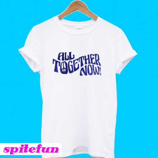 All Together Now T-Shirt